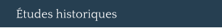 Études historiques